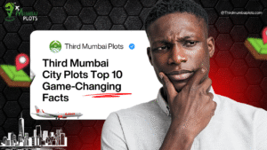 Read more about the article Third Mumbai City Plots: Top 10 Game-Changing Facts Every 2025 Investor Must Know