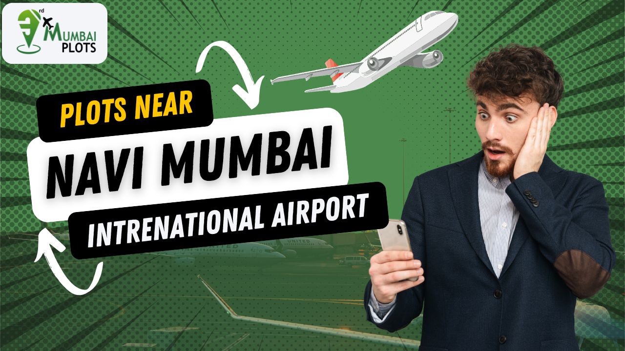 plots near navi mumbai international airport, 3rd airport in mumbai, mumbai 3.0, 3rd mumbai, navi mumbai real estate, third mumbai project, mumbai real estate investment, mthl corridor development